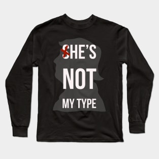 She's not my type trump is not my type Long Sleeve T-Shirt